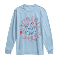 The Summer USA Turned 250 Long Sleeve Shirt 250 Years America Anniversary 4th of July