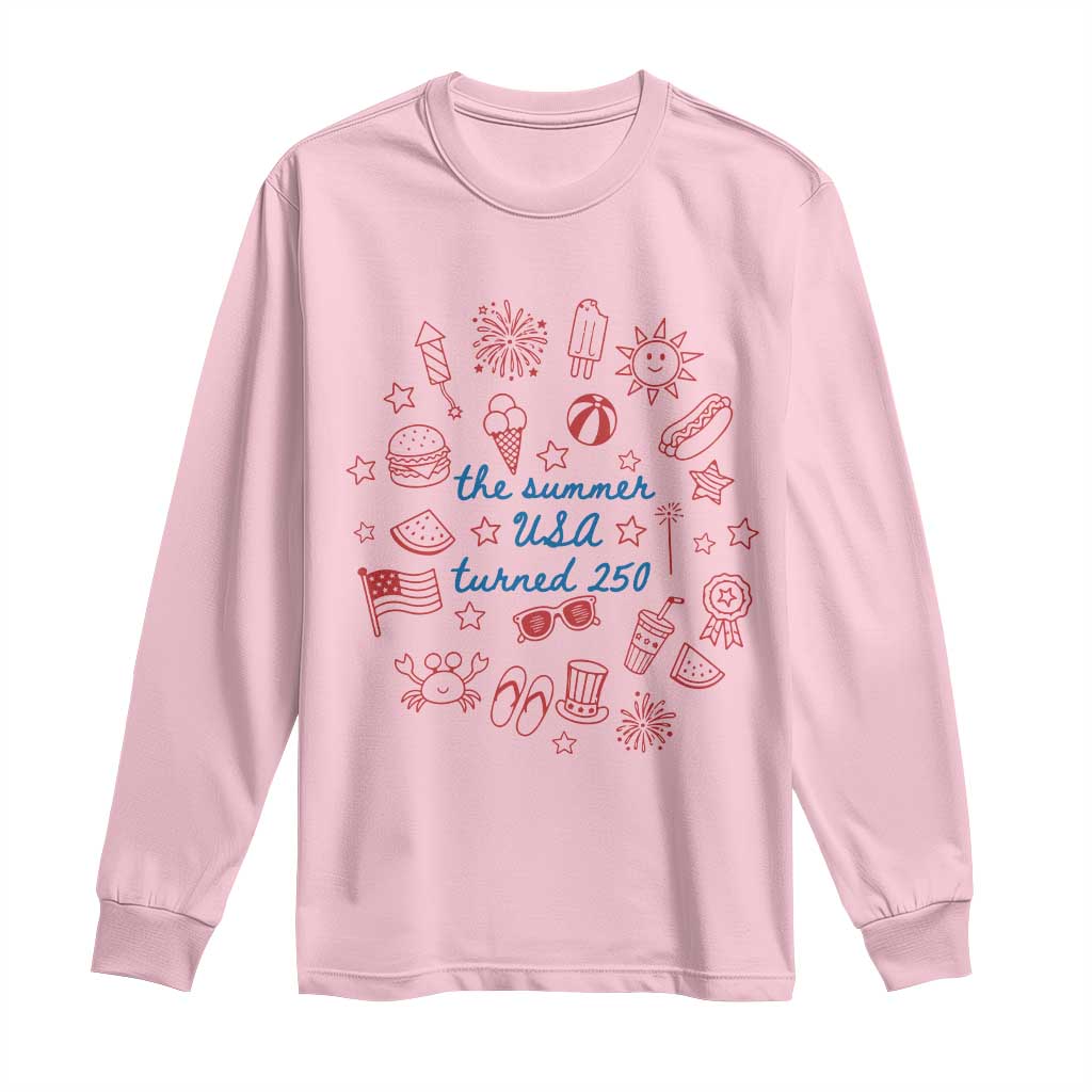 The Summer USA Turned 250 Long Sleeve Shirt 250 Years America Anniversary 4th of July