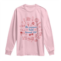 The Summer USA Turned 250 Long Sleeve Shirt 250 Years America Anniversary 4th of July