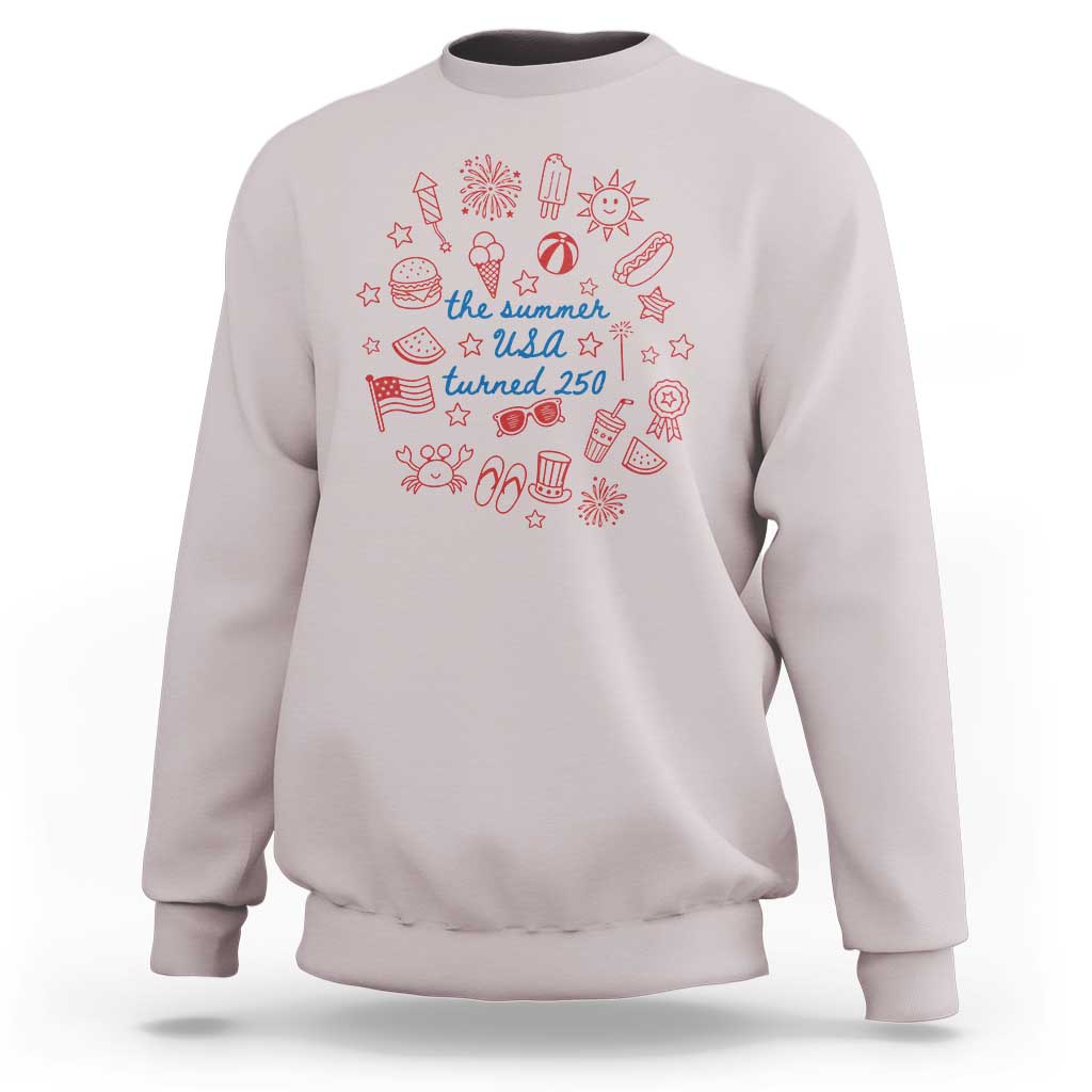 The Summer USA Turned 250 Sweatshirt 250 Years America Anniversary 4th of July