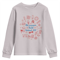 The Summer USA Turned 250 Youth Sweatshirt 250 Years America Anniversary 4th of July