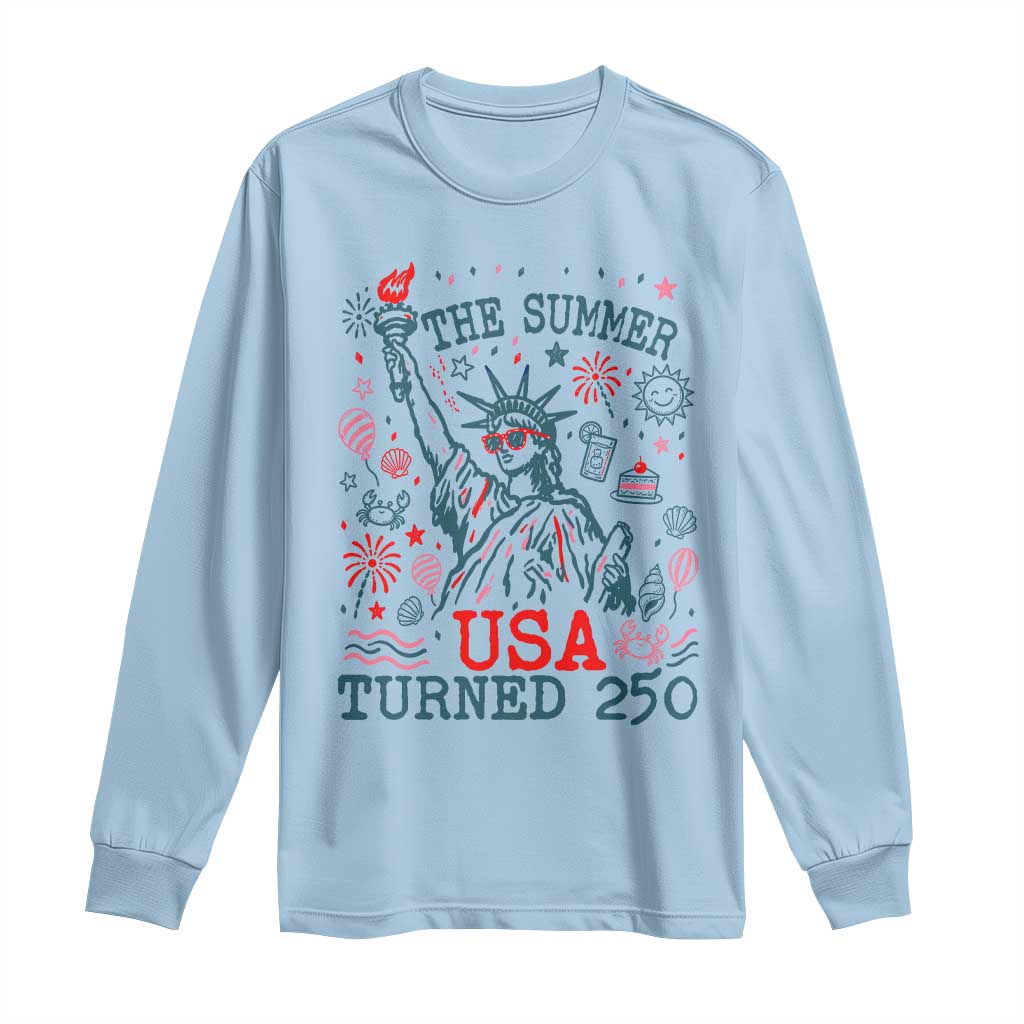 250 Years America Anniversary Statue of Liberty Long Sleeve Shirt The Summer USA Turned 250