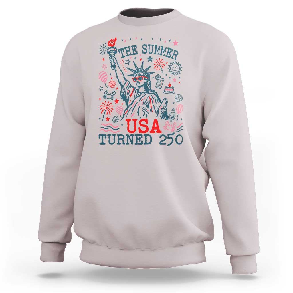 250 Years America Anniversary Statue of Liberty Sweatshirt The Summer USA Turned 250