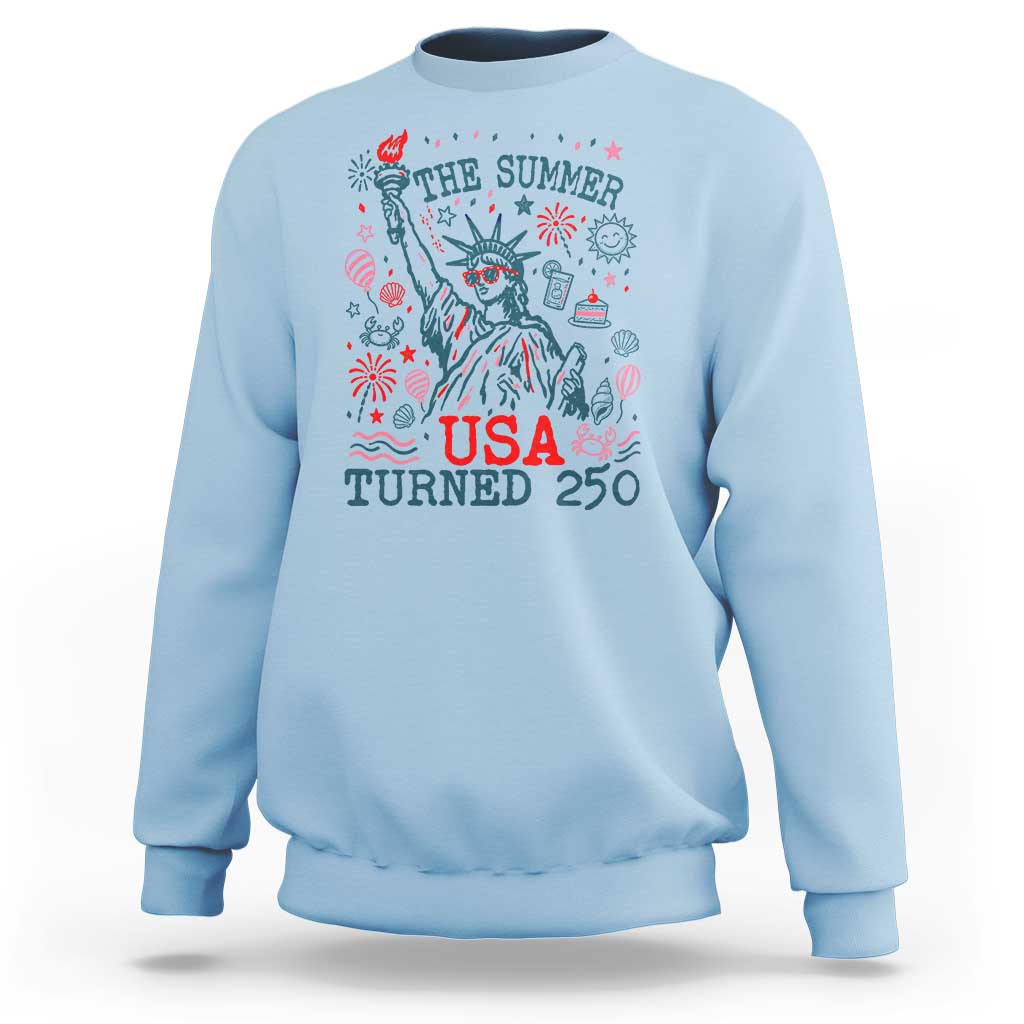 250 Years America Anniversary Statue of Liberty Sweatshirt The Summer USA Turned 250