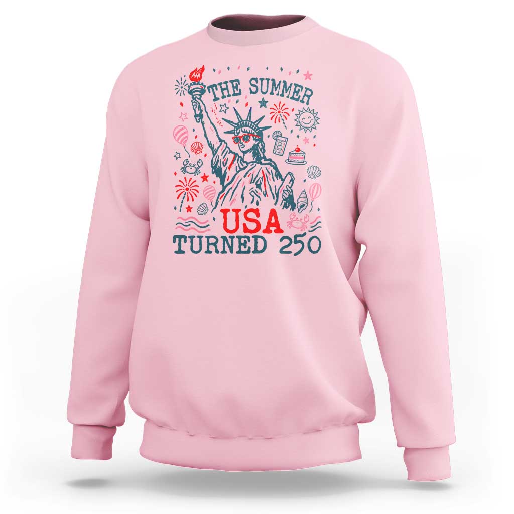 250 Years America Anniversary Statue of Liberty Sweatshirt The Summer USA Turned 250