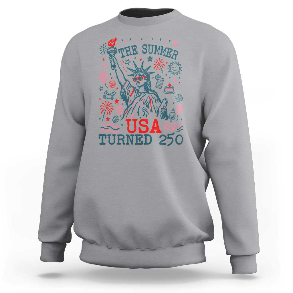 250 Years America Anniversary Statue of Liberty Sweatshirt The Summer USA Turned 250