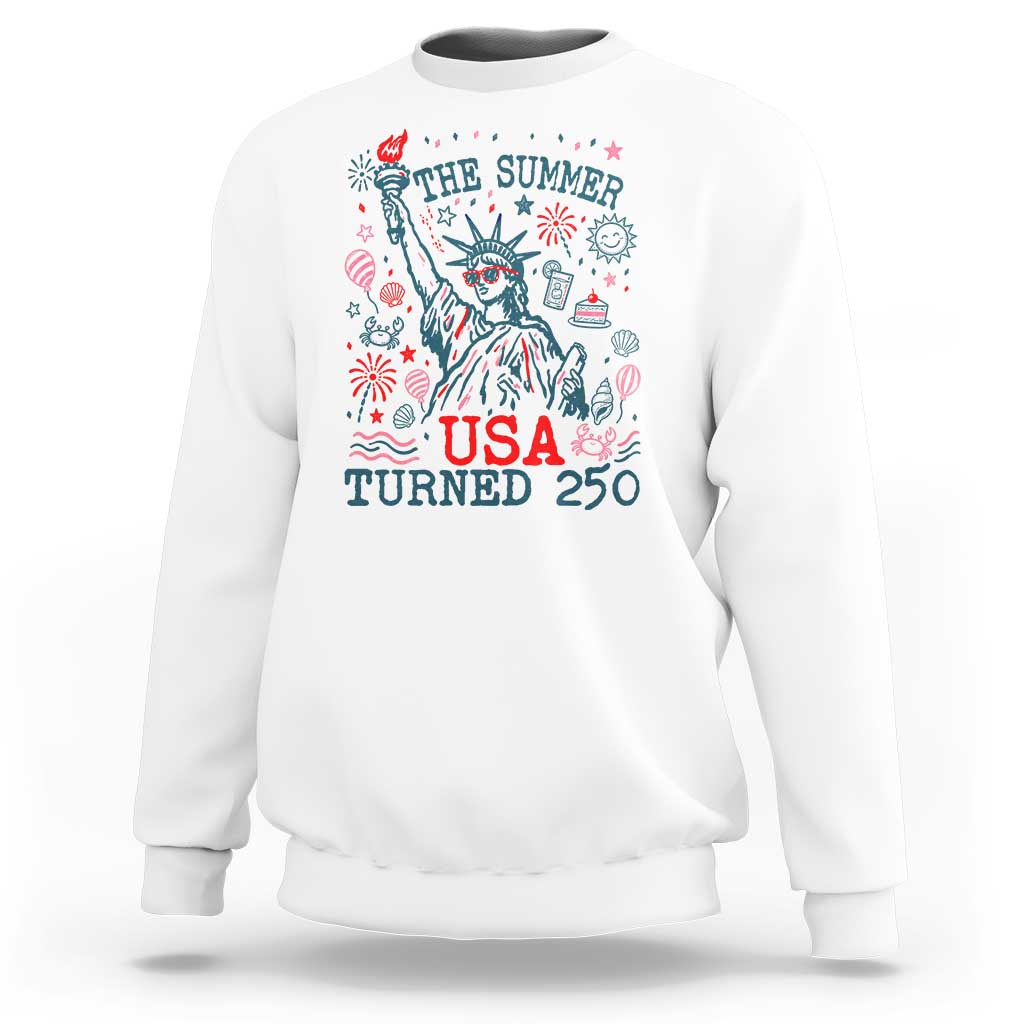 250 Years America Anniversary Statue of Liberty Sweatshirt The Summer USA Turned 250