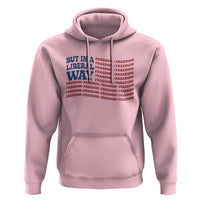 USA But In A Liberal Way 4th of July Hoodie Feminist Women's Rights Freedom