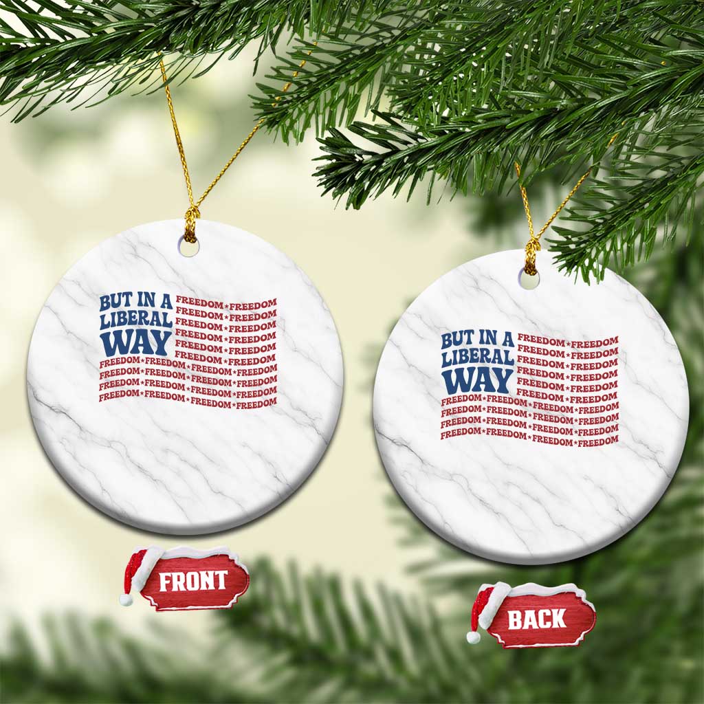 USA But In A Liberal Way 4th of July Ceramic Ornament Feminist Women's Rights Freedom