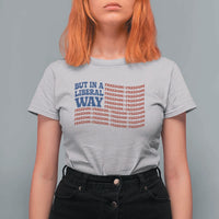 USA But In A Liberal Way 4th of July T Shirt For Women Feminist Women's Rights Freedom