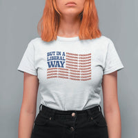 USA But In A Liberal Way 4th of July T Shirt For Women Feminist Women's Rights Freedom