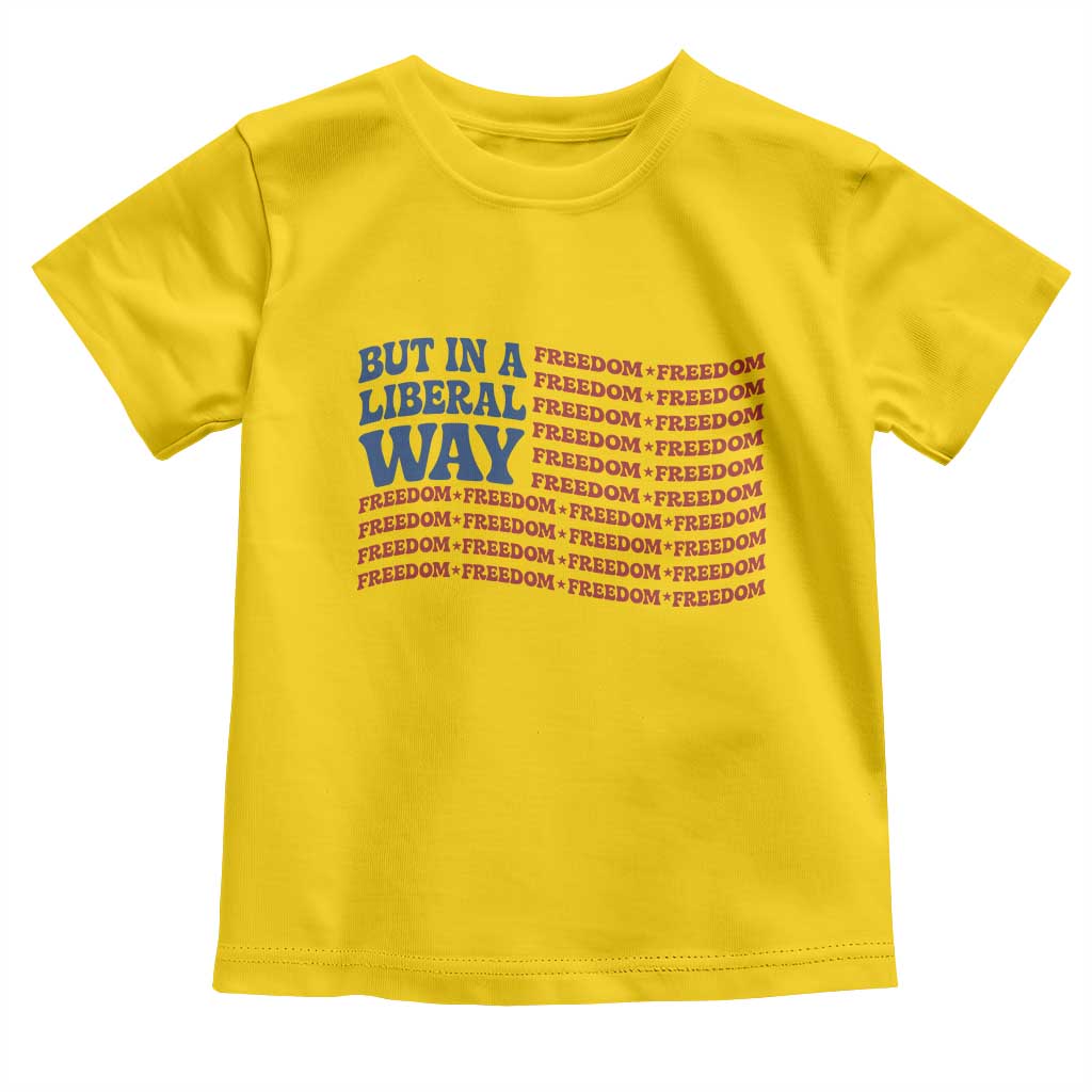 USA But In A Liberal Way 4th of July Toddler T Shirt Feminist Women's Rights Freedom