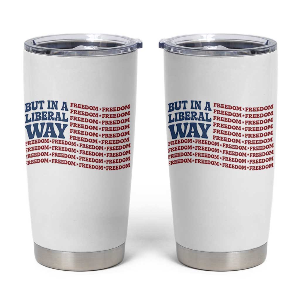 USA But In A Liberal Way 4th of July Tumbler Cup Feminist Women's Rights Freedom