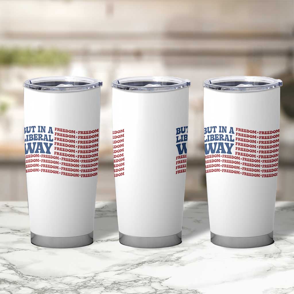 USA But In A Liberal Way 4th of July Tumbler Cup Feminist Women's Rights Freedom