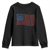 USA But In A Liberal Way 4th of July Youth Sweatshirt Feminist Women's Rights Freedom
