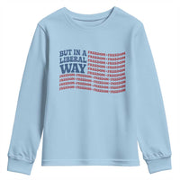 USA But In A Liberal Way 4th of July Youth Sweatshirt Feminist Women's Rights Freedom