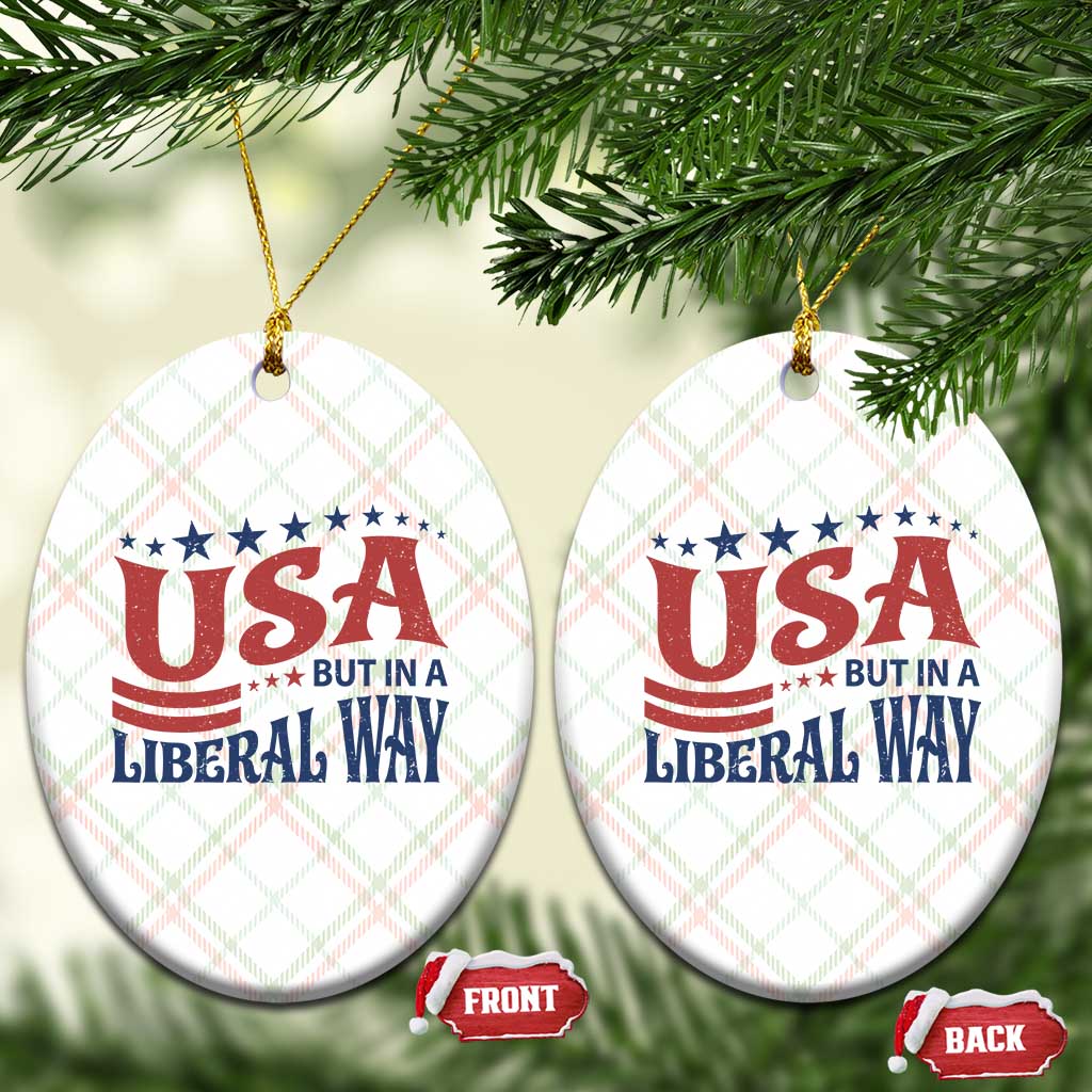 USA But In A Liberal Way 4th of July Ceramic Ornament Feminist Women's Rights