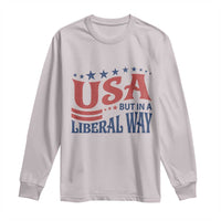USA But In A Liberal Way 4th of July Long Sleeve Shirt Feminist Women's Rights