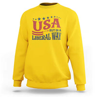 USA But In A Liberal Way 4th of July Sweatshirt Feminist Women's Rights