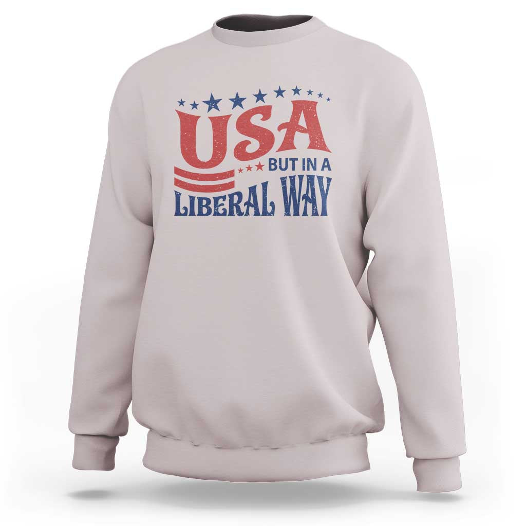 USA But In A Liberal Way 4th of July Sweatshirt Feminist Women's Rights
