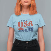 USA But In A Liberal Way 4th of July T Shirt For Women Feminist Women's Rights