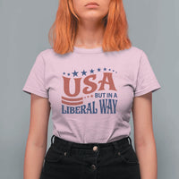 USA But In A Liberal Way 4th of July T Shirt For Women Feminist Women's Rights