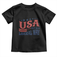 USA But In A Liberal Way 4th of July Toddler T Shirt Feminist Women's Rights