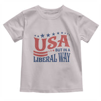 USA But In A Liberal Way 4th of July Toddler T Shirt Feminist Women's Rights