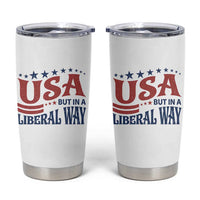 USA But In A Liberal Way 4th of July Tumbler Cup Feminist Women's Rights