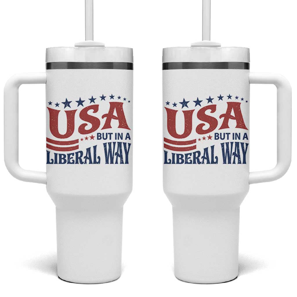 USA But In A Liberal Way 4th of July Tumbler With Handle Feminist Women's Rights