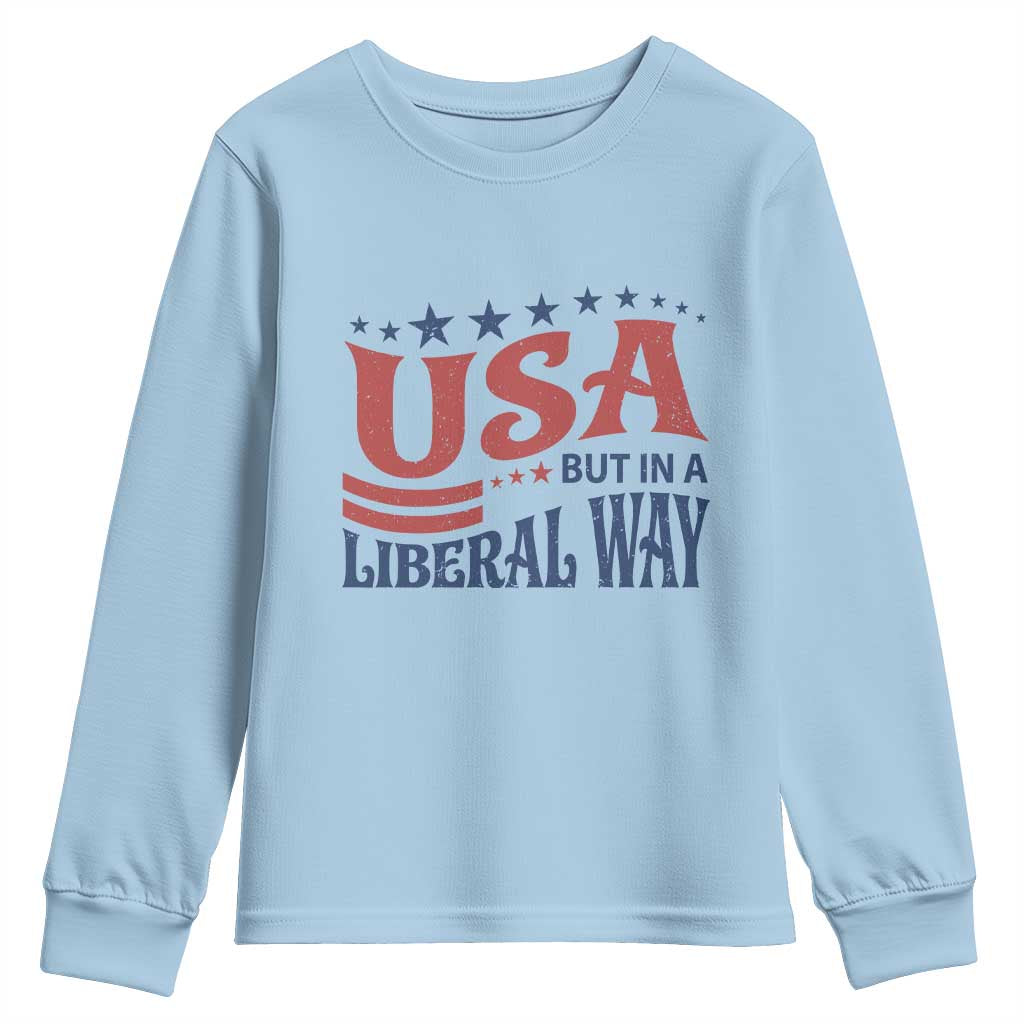USA But In A Liberal Way 4th of July Youth Sweatshirt Feminist Women's Rights