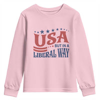 USA But In A Liberal Way 4th of July Youth Sweatshirt Feminist Women's Rights