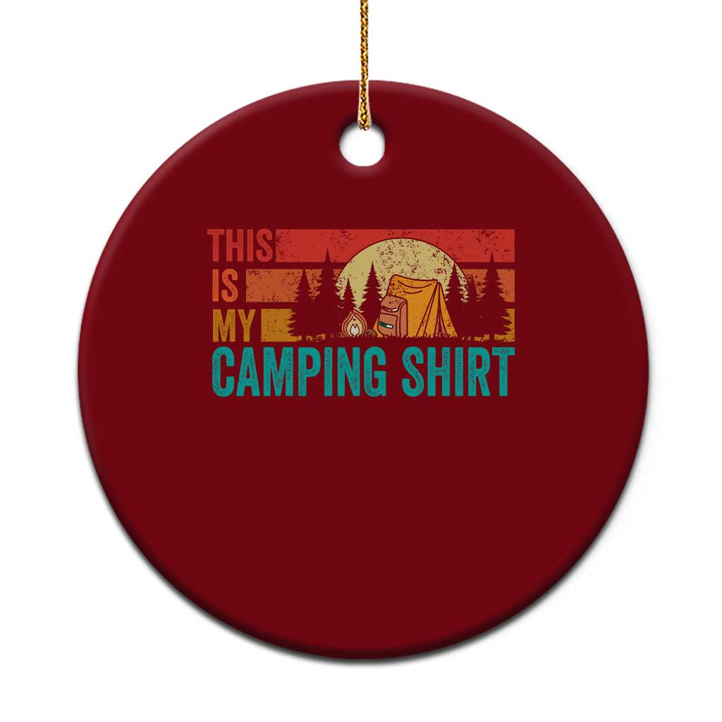 Funny Camper Ceramic Ornament This Is My Camping Shirt - Wonder Print Shop