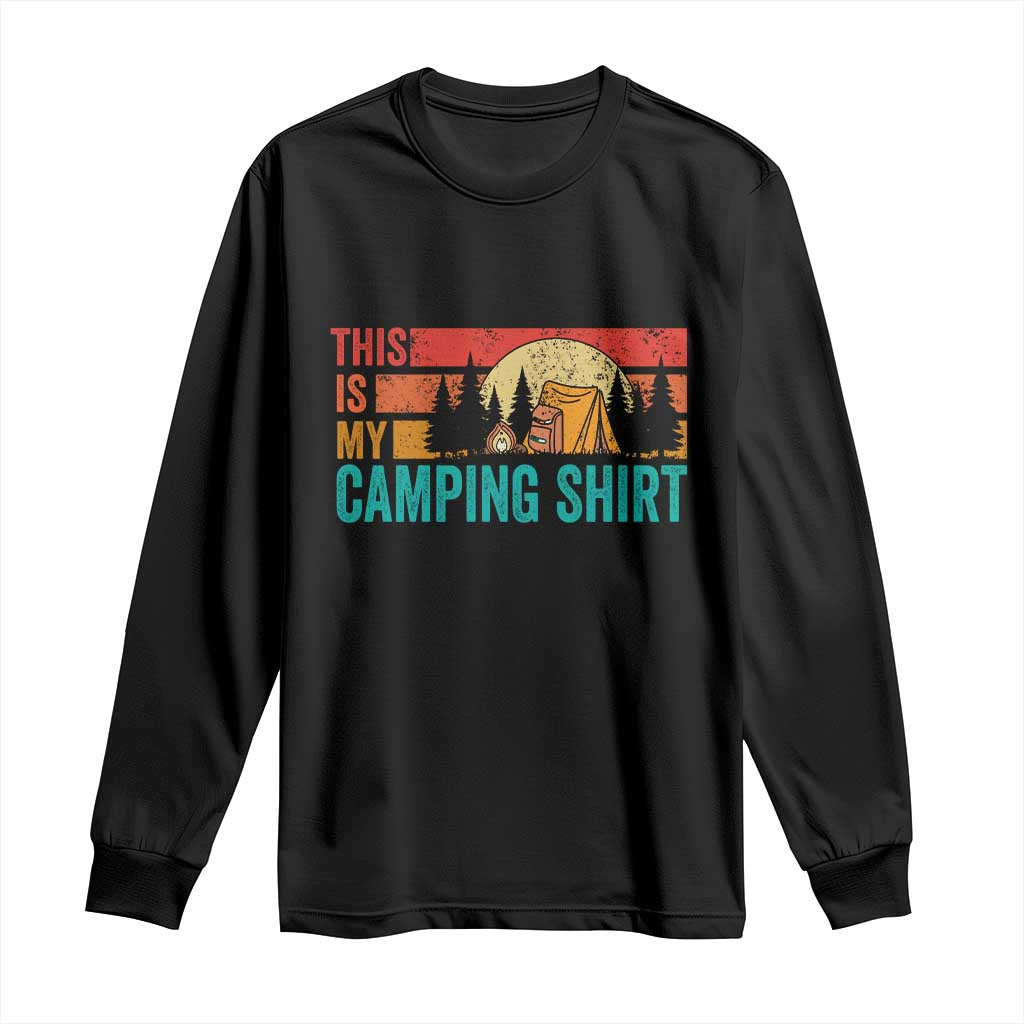 Funny Camper Long Sleeve Shirt This Is My Camping Shirt - Wonder Print Shop