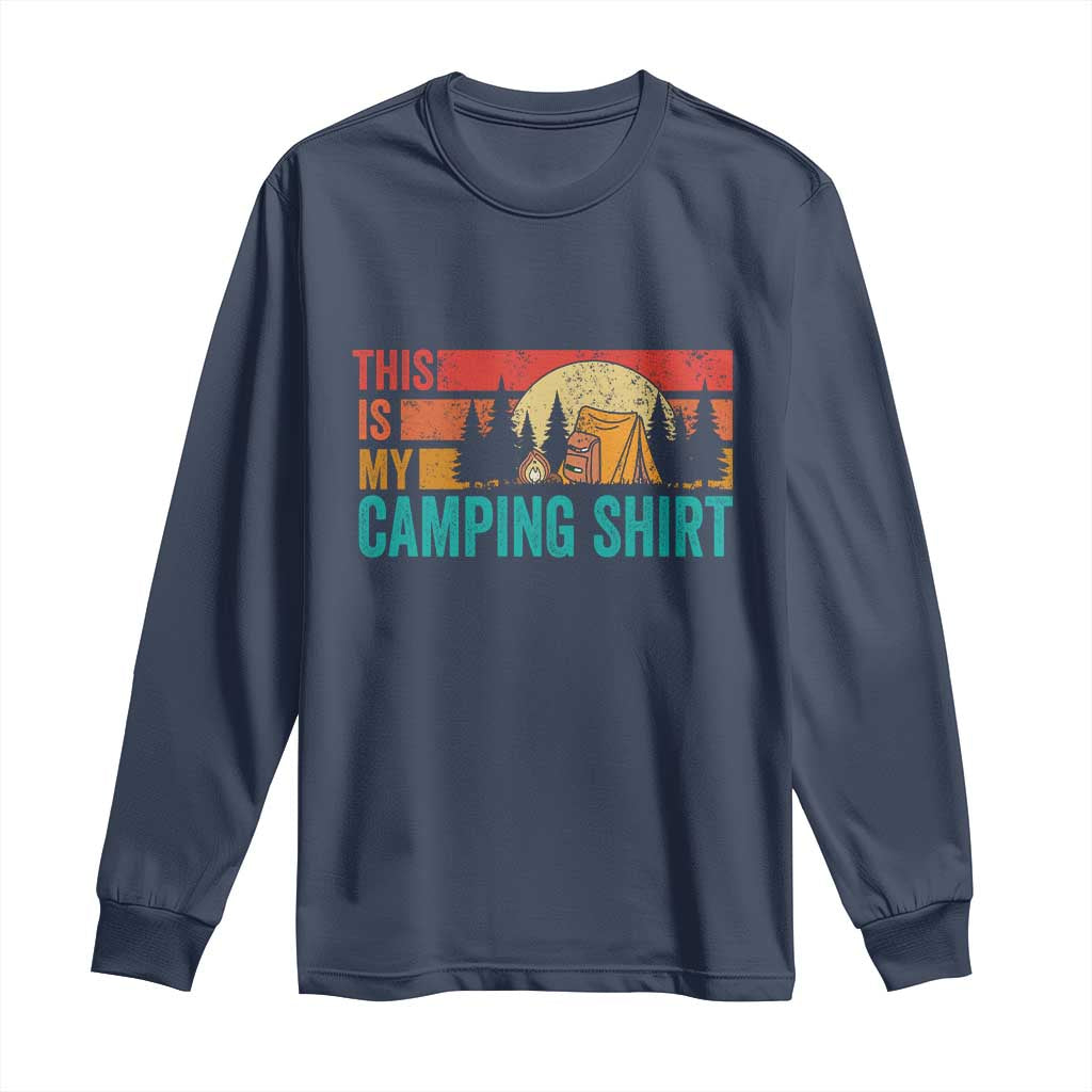 Funny Camper Long Sleeve Shirt This Is My Camping Shirt - Wonder Print Shop