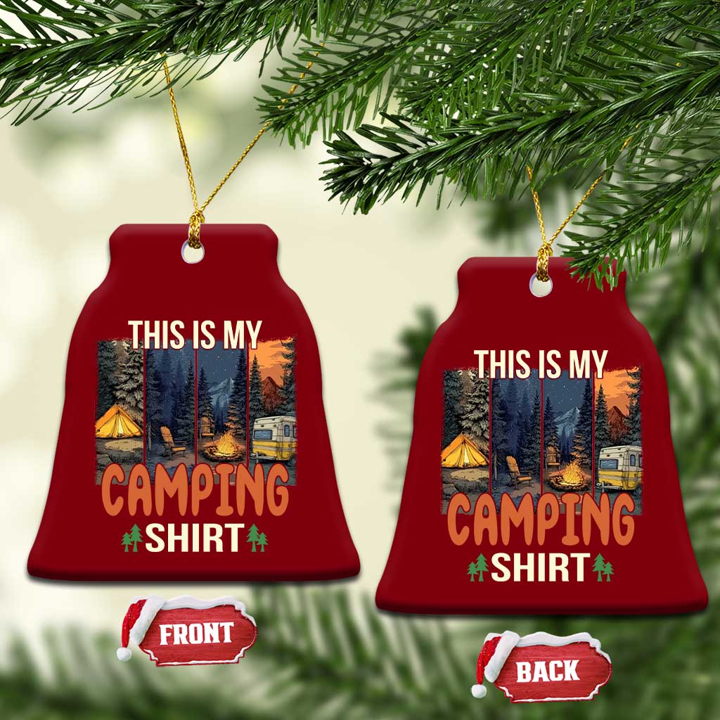Funny Camper Glamper Ceramic Ornament This Is My Camping Shirt - Wonder Print Shop