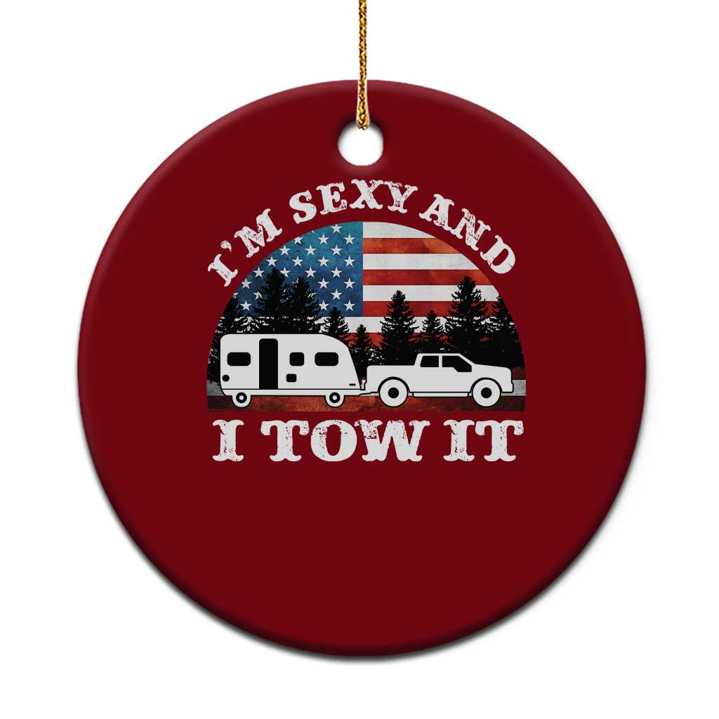Funny Camping RV Camper Truck Ceramic Ornament I Am Sexy And I Tow It - Wonder Print Shop
