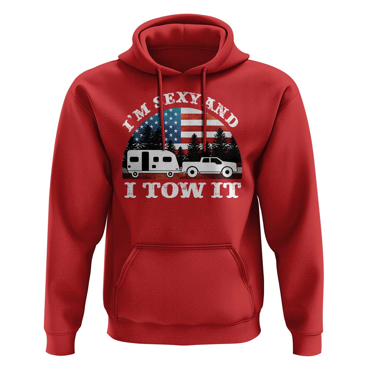 Funny Camping RV Camper Truck Hoodie I Am Sexy And I Tow It - Wonder Print Shop