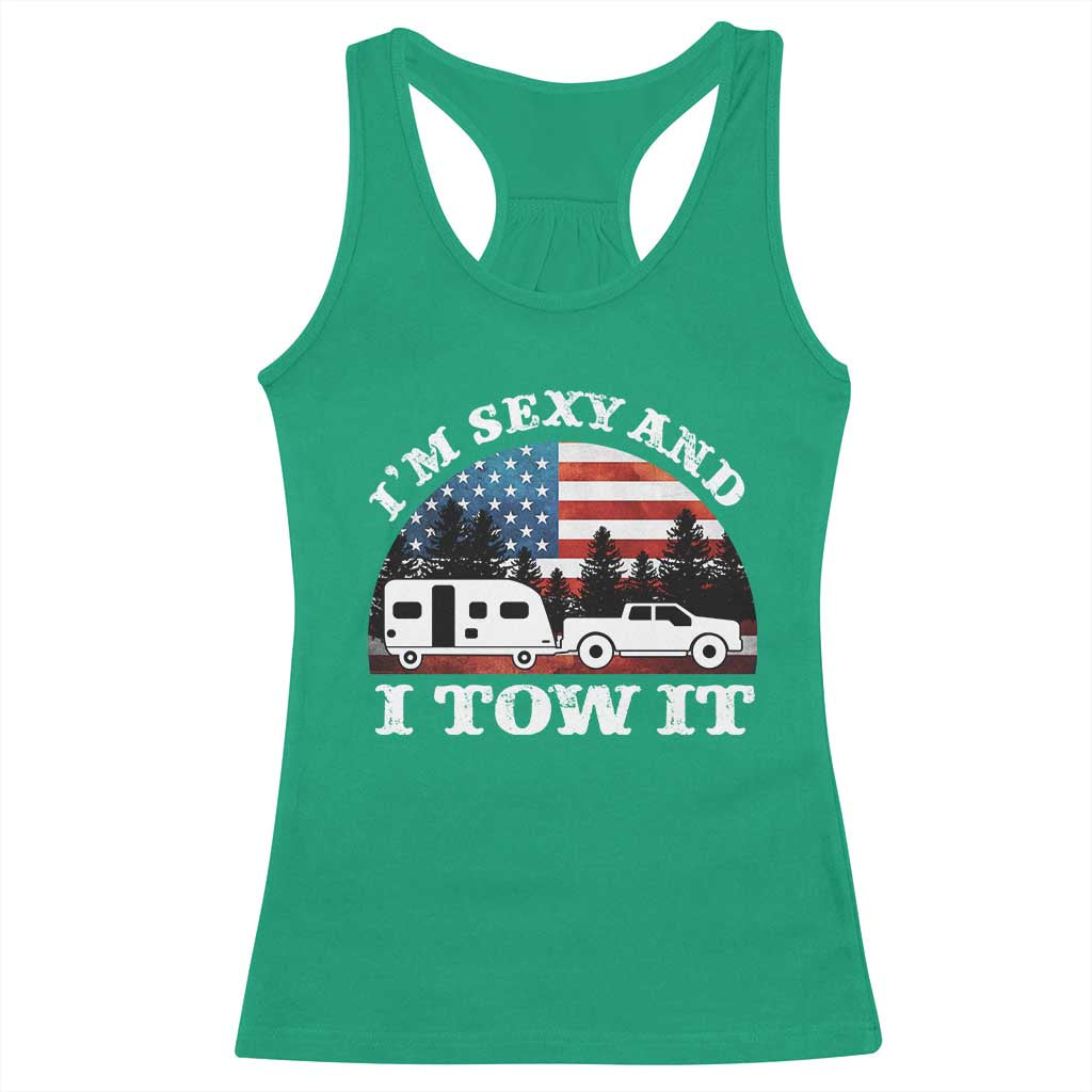 Funny Camping RV Camper Truck Racerback Tank Top I Am Sexy And I Tow It - Wonder Print Shop