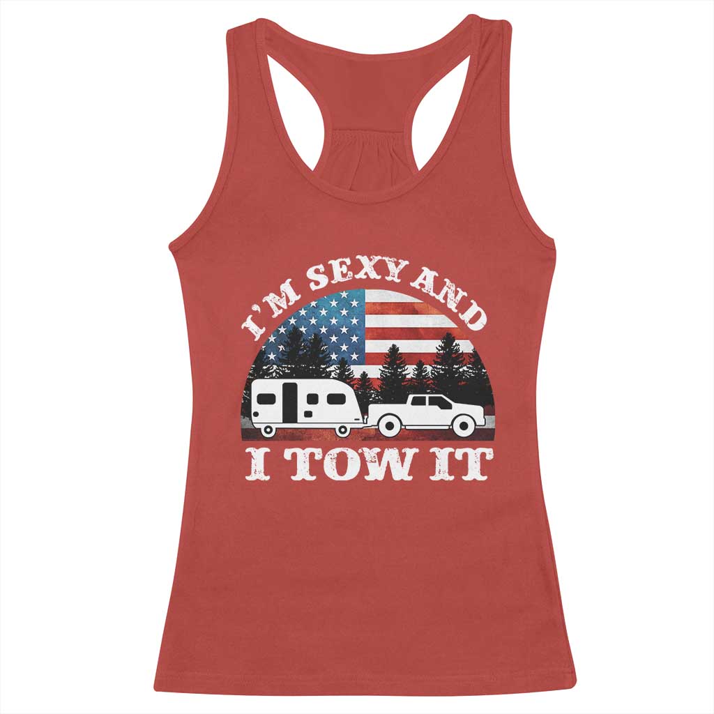 Funny Camping RV Camper Truck Racerback Tank Top I Am Sexy And I Tow It - Wonder Print Shop