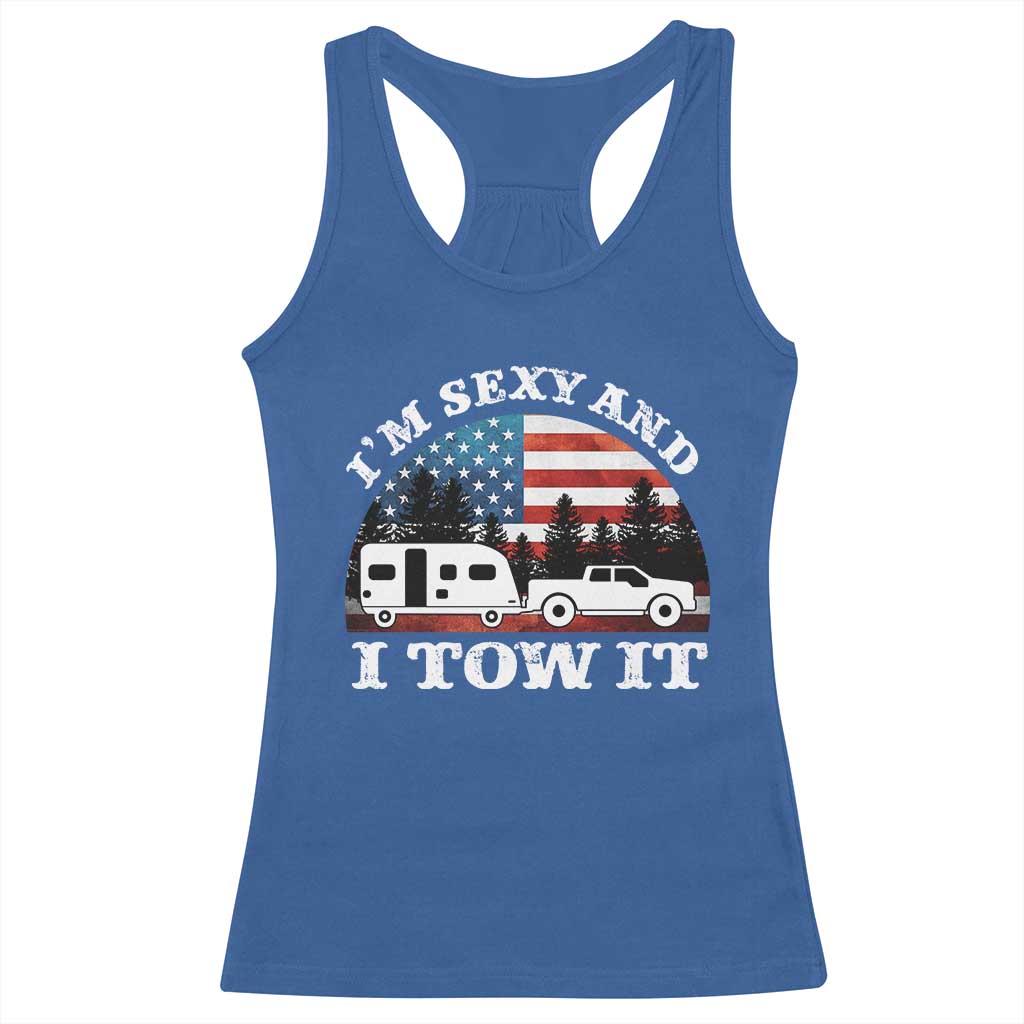 Funny Camping RV Camper Truck Racerback Tank Top I Am Sexy And I Tow It - Wonder Print Shop