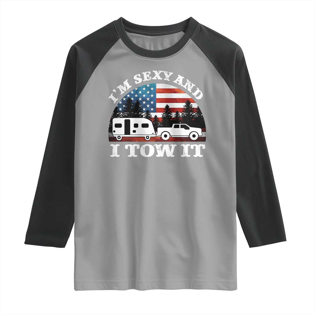 Funny Camping RV Camper Truck Raglan Shirt I Am Sexy And I Tow It - Wonder Print Shop