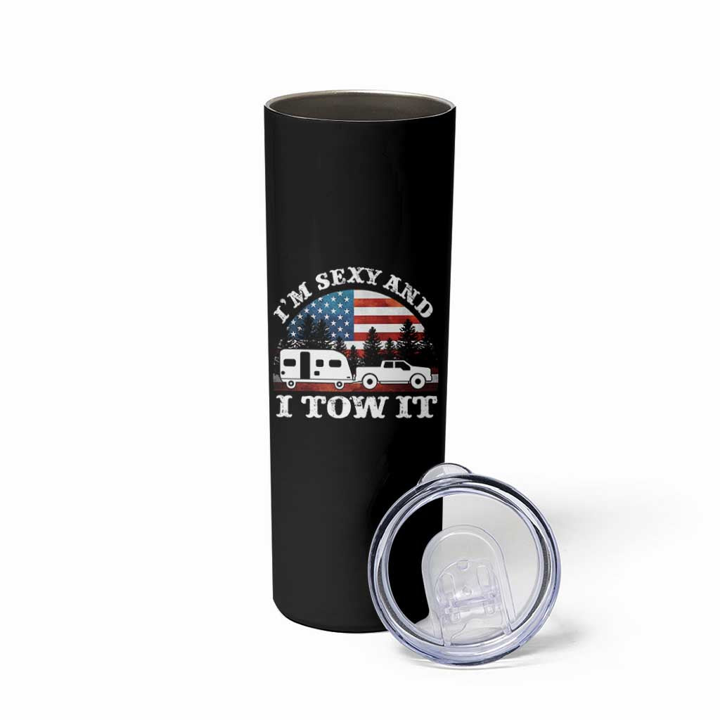 Funny Camping RV Camper Truck Skinny Tumbler I Am Sexy And I Tow It - Wonder Print Shop