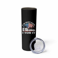 Funny Camping RV Camper Truck Skinny Tumbler I Am Sexy And I Tow It - Wonder Print Shop