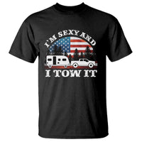 Funny Camping RV Camper Truck T Shirt I Am Sexy And I Tow It - Wonder Print Shop
