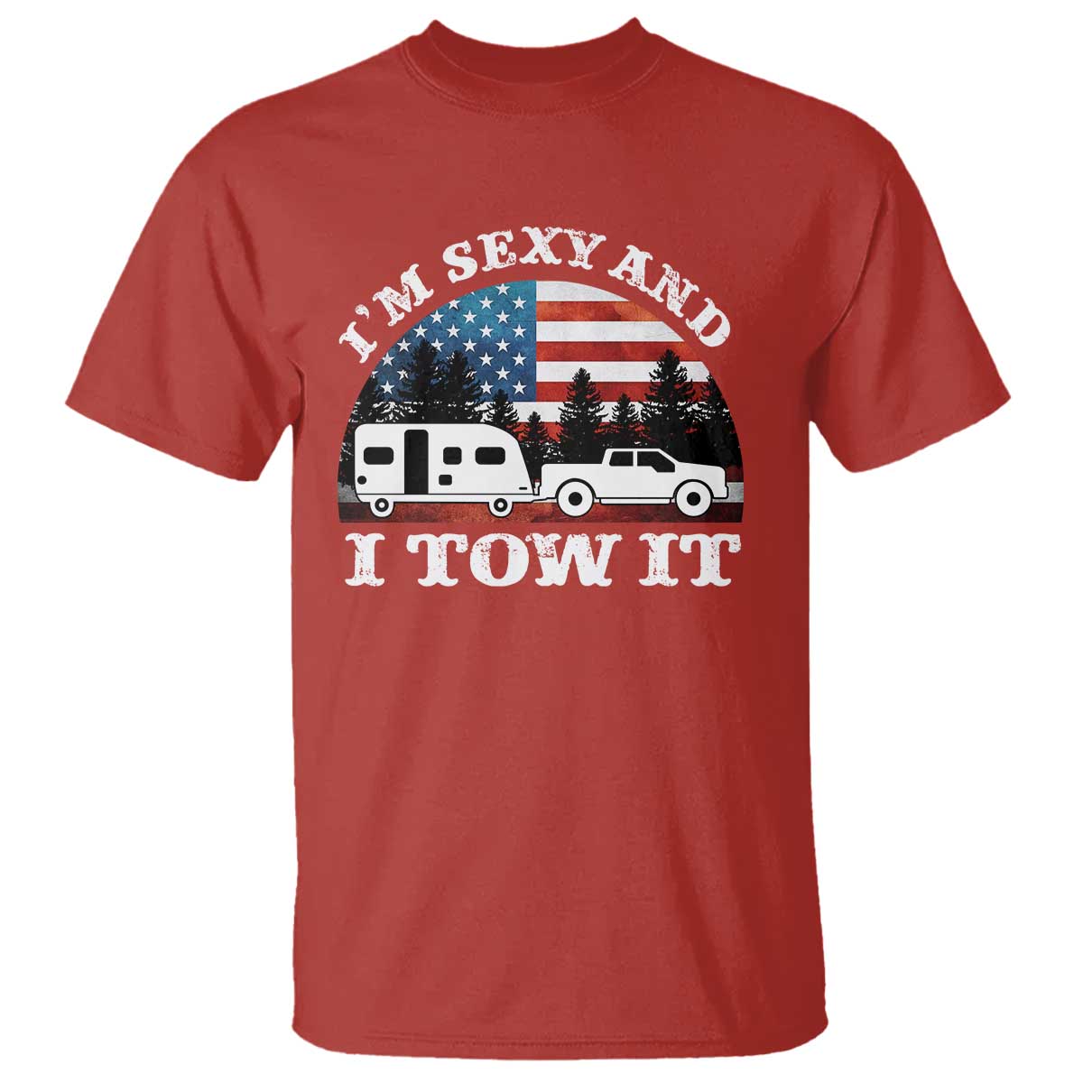 Funny Camping RV Camper Truck T Shirt I Am Sexy And I Tow It - Wonder Print Shop