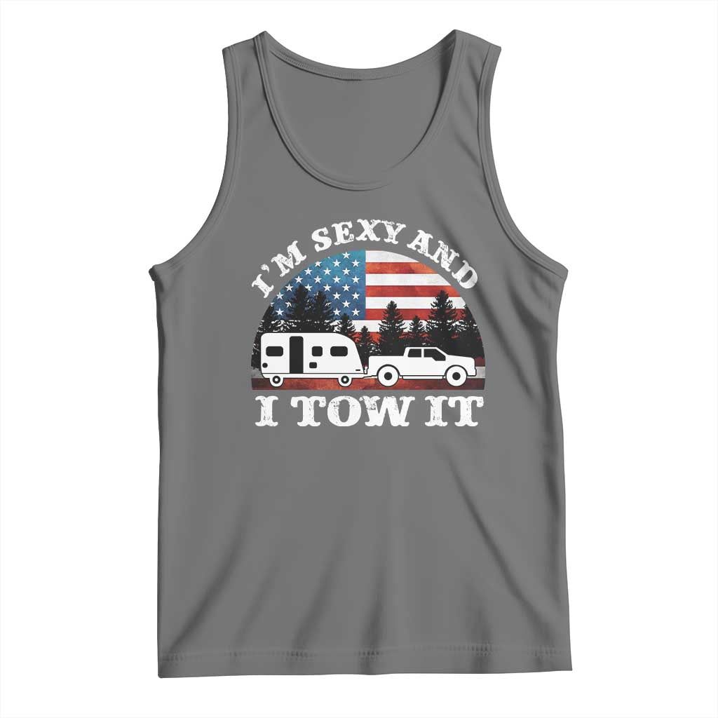 Funny Camping RV Camper Truck Tank Top I Am Sexy And I Tow It - Wonder Print Shop
