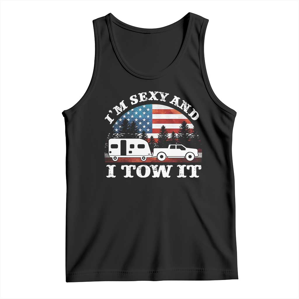 Funny Camping RV Camper Truck Tank Top I Am Sexy And I Tow It - Wonder Print Shop