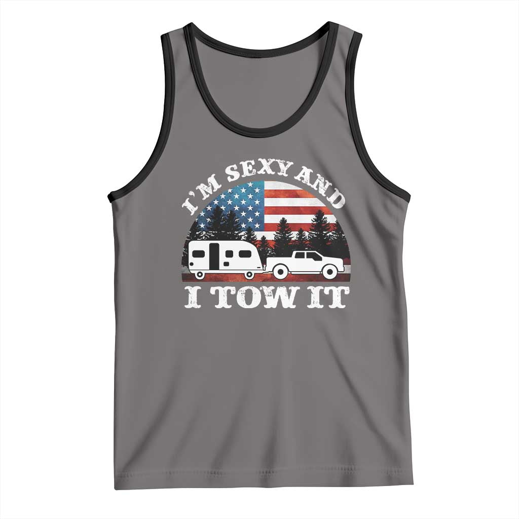 Funny Camping RV Camper Truck Tank Top I Am Sexy And I Tow It - Wonder Print Shop