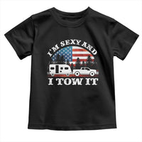Funny Camping RV Camper Truck Toddler T Shirt I Am Sexy And I Tow It - Wonder Print Shop